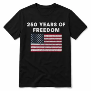 250 Years of Freedom Shirt – USA 250th Anniversary American Flag T-Shirt